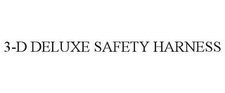 3-D DELUXE SAFETY HARNESS trademark