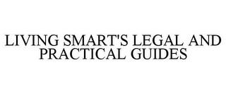 LIVING SMART'S LEGAL AND PRACTICAL GUIDES trademark