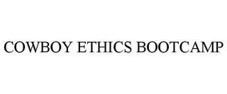 COWBOY ETHICS BOOTCAMP trademark