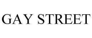 GAY STREET trademark