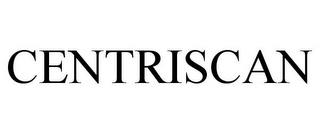 CENTRISCAN trademark