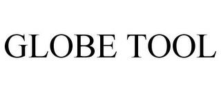 GLOBE TOOL trademark