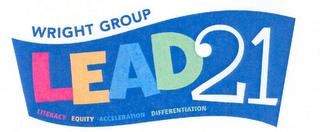 WRIGHT GROUP LEAD21 LITERACY EQUITY ACCELERATION DIFFERENTIATION trademark