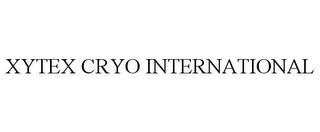 XYTEX CRYO INTERNATIONAL trademark