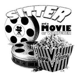 SITTER AND A MOVIE OR WHATEVER POPCORN PORPCORN trademark