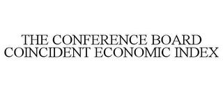 THE CONFERENCE BOARD COINCIDENT ECONOMIC INDEX trademark