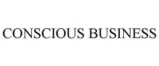 CONSCIOUS BUSINESS trademark