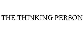 THE THINKING PERSON trademark