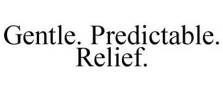 GENTLE. PREDICTABLE. RELIEF. trademark