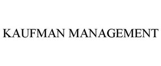 KAUFMAN MANAGEMENT trademark