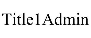 TITLE1ADMIN trademark