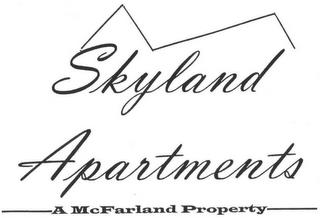 SKYLAND APARTMENTS A MCFARLAND PROPERTY trademark