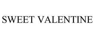 SWEET VALENTINE trademark