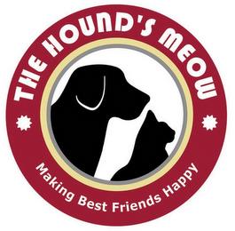 THE HOUND'S MEOW MAKING BEST FRIENDS HAPPY trademark