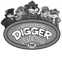 THE ADVENTURES OF DIGGER AND FRIENDS FOX SPORTS trademark