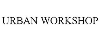 URBAN WORKSHOP trademark