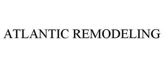 ATLANTIC REMODELING trademark