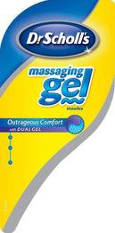 DR. SCHOLL'S MASSAGING GEL INSOLES OUTRAGEOUS COMFORT WITH DUAL GEL trademark