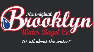 THE ORIGINAL BROOKLYN WATER BAGEL CO. ITS ALL ABOUT THE WATER! trademark