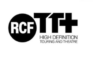 RCF TT+ HIGH DEFINITION TOURING AND THEATRE trademark