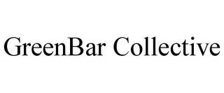 GREENBAR COLLECTIVE trademark