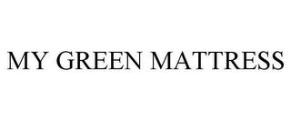 MY GREEN MATTRESS trademark