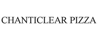 CHANTICLEAR PIZZA trademark