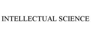 INTELLECTUAL SCIENCE trademark