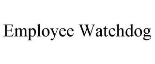 EMPLOYEE WATCHDOG trademark