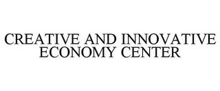 CREATIVE AND INNOVATIVE ECONOMY CENTER trademark