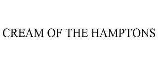 CREAM OF THE HAMPTONS trademark