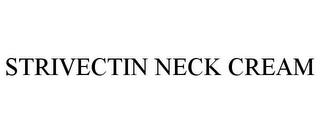 STRIVECTIN NECK CREAM trademark