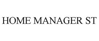 HOME MANAGER ST trademark