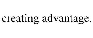 CREATING ADVANTAGE. trademark