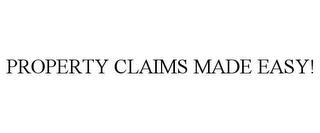 PROPERTY CLAIMS MADE EASY! trademark