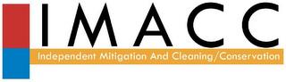 IMACC INDEPENDENT MITIGATION AND CLEANING/CONSERVATION trademark