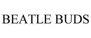 BEATLE BUDS trademark