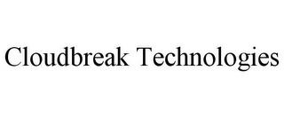 CLOUDBREAK TECHNOLOGIES trademark