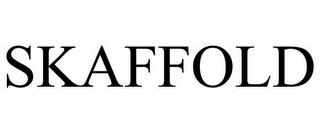 SKAFFOLD trademark