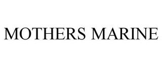 MOTHERS MARINE trademark