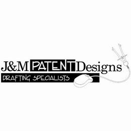 J&M PATENT DESIGNS DRAFTING SPECIALISTS trademark