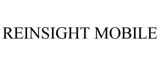 REINSIGHT MOBILE trademark