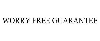 WORRY FREE GUARANTEE trademark