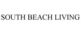 SOUTH BEACH LIVING trademark