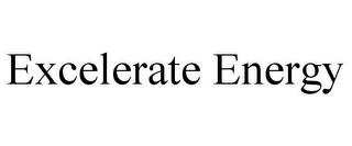 EXCELERATE ENERGY trademark