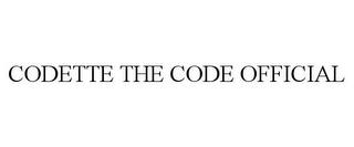 CODETTE THE CODE OFFICIAL trademark