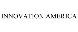 INNOVATION AMERICA trademark