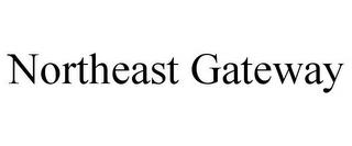 NORTHEAST GATEWAY trademark