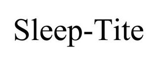 SLEEP-TITE trademark