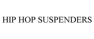 HIP HOP SUSPENDERS trademark